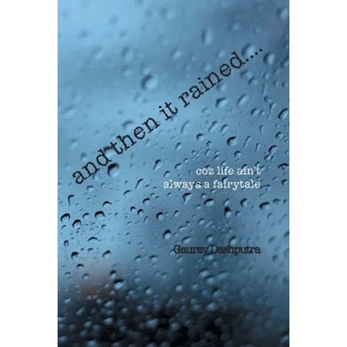 and then it rained....