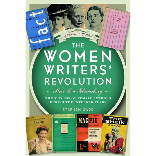 The Women Writers' Revolution: More Than Bloomsbury: The Success of Female Authors During the Interwar Years