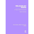 Religion by Radio: Its Place in British Broadcasting