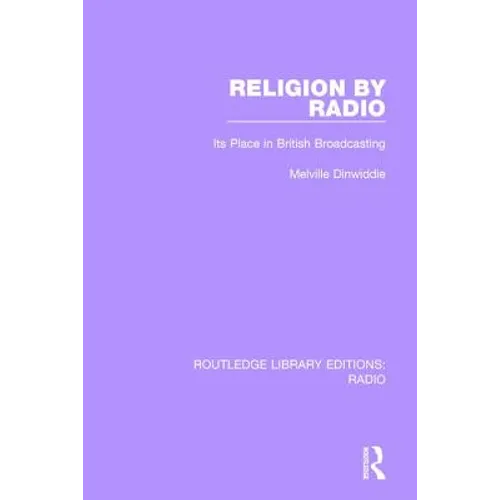 Religion by Radio: Its Place in British Broadcasting