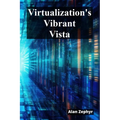Virtualization's Vibrant Vista: Optimizing Virtualization Processes For Cost Efficiency And High Availability