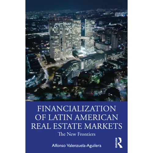 The Financialization of Latin American Real Estate Markets: New Frontiers