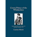 Crown Prince of the Whiskerinos: Zachary Taylor Wilcox and the Days of '49 Celebration, Sacramento, 1922