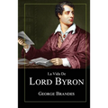 La Vida de Lord Byron: Grandes Biografías en Español