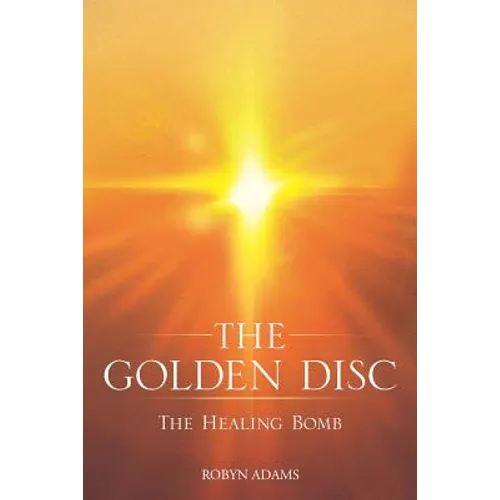 The Golden Disc: The Healing Bomb - Paperback