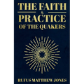 The Faith and Practice of the Quakers
