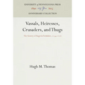 Vassals, Heiresses, Crusaders, and Thugs
