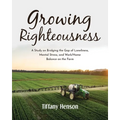 Growing Righteousness: A Study on Bridging the Gap of Loneliness, Mental Stress, and Work-Home Balance on the Farm