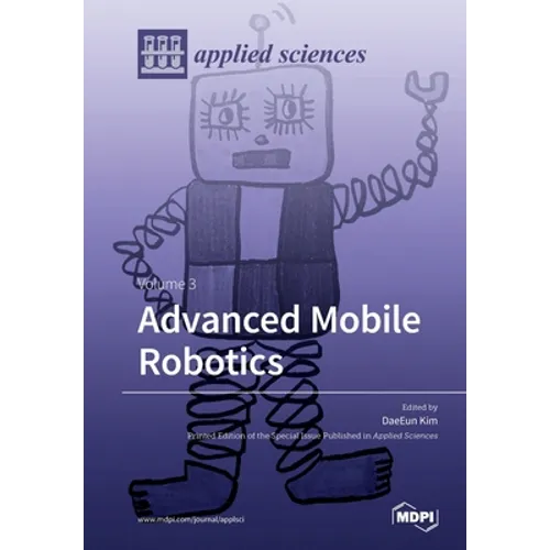 Advanced Mobile Robotics: Volume 3