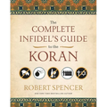 The Complete Infidel's Guide to the Koran