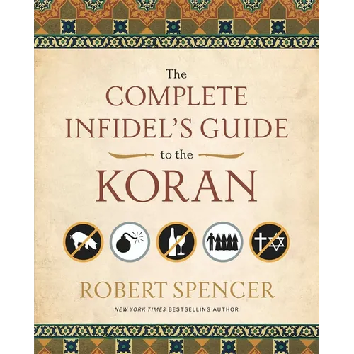 The Complete Infidel's Guide to the Koran