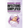 Newborn & Infant Infections Simplified: A Compact Handbook for Expectant Moms Covering Conception & Labor to Birthing & Beyond