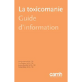 La toxicomanie: Guide d'information