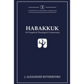 Habakkuk: An Exegetical-Theological Commentary