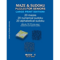 Maze & Sudoku Puzzles for Seniors (Large Print Edition!): BOOK 2, 20 mazes/sudoku/alphabetical sudoku (60 total), difficulty 10-15, only easy riddles,