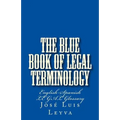 The Blue Book of Legal Terminology: English-Spanish Legal Glossary