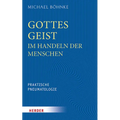 Gottes Geist Im Handeln Der Menschen: Praktische Pneumatologie