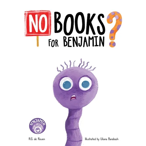No Books For Benjamin?: A Heartwarming Picture Book About Friendship, Teamwork, and the Magic of Reading