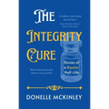 The Integrity Cure: Stories of a Bipolar Half-Life