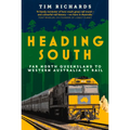 Heading South: Far North Queensland to Western Australia by Rail