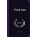 Edinburgh Review; or, Critical Journal
