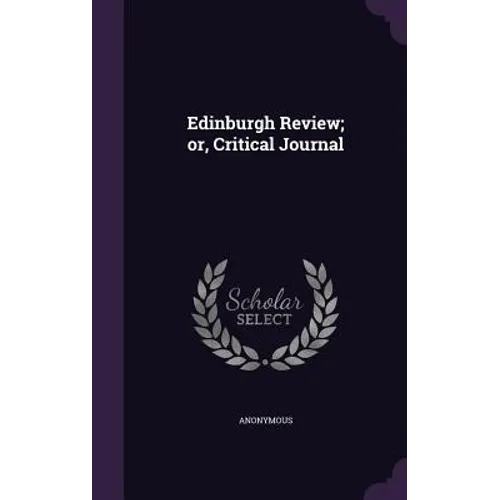 Edinburgh Review; or, Critical Journal