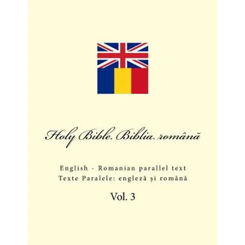 Bible. Biblia: English - Romanian Parallel Text