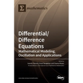 Differential/Difference Equations: Mathematical Modeling, Oscillation and Applications