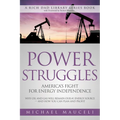 Power Struggles: America's Fight for Energy Independence
