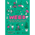 Weed: Everything You Want to Know But Are Always Too Stoned to Ask
