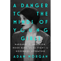 A Danger to the Minds of Young Girls: Margaret C. Anderson, Book Bans, and the Fight to Modernize Literature