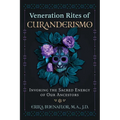 Veneration Rites of Curanderismo: Invoking the Sacred Energy of Our Ancestors