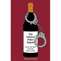 The Sonoma Police Report: Funny, Odd Tales from the Wine Country