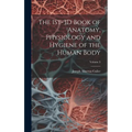 The 1St-3D Book of Anatomy, Physiology and Hygiene of the Human Body; Volume 3