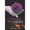 Beauty for Your Ashes: Purpose for Your Pain: A 30-day guided reflection to assist you on your journey from pain to healing and eventually to purpose.