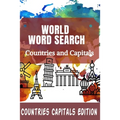 World Word Search Countries and Capitals: 100 Fun and Educational Word Search Puzzles for kids and Adults