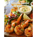 50 Australian Appetizer Recipes for Home