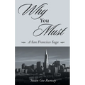 Why You Must: A San Francisco Saga