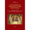 A Fundamental Theology of the Priesthood: Proceedings of the Symposium Sponsored by the Center for Research and Anthropology of Vocations, Volume 1