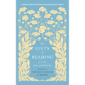 The Gifts of Reading for the Next Generation: Essays on Nurturing a Passion for Reading