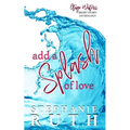 Add a Splash of Love: A New Zealand anthology of short stories - romance.