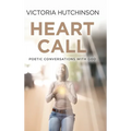 Heart Call: Poetic Conversations with God