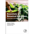 Essentials of Botanical Extraction: Principles and Applications