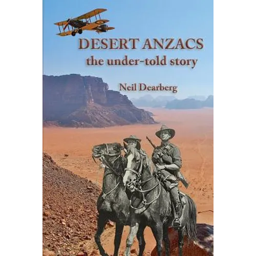 Desert Anzacs: the under-told story of the Sinai Palestine campaign, 1916-1918