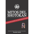 Mitos del Shotokan: Las respuestas prohibidas a los misterios del karate Shotokan