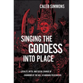 Singing the Goddess into Place: Locality, Myth, and Social Change in Chamundi of the Hill, a Kannada Folk Ballad