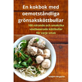 En kokbok med oemotståndliga grönsaksköttbullar