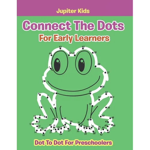Connect The Dots For Early Learners: Dot To Dot For Preschoolers