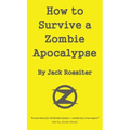 How to Survive a Zombie Apocalypse