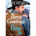 Three Cowboys and a Baby